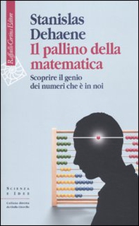 Il pallino della matematica. Scoprire il genio dei numeri che è in noi - Librerie.coop