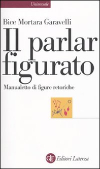 Il parlar figurato. Manualetto di figure retoriche - Librerie.coop