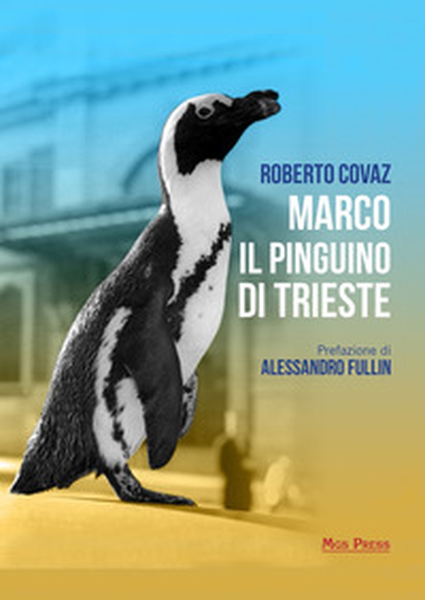 Marco il pinguino di Trieste - Librerie.coop