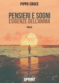 Pensieri e sogni. Esigenze dell'anima - Librerie.coop