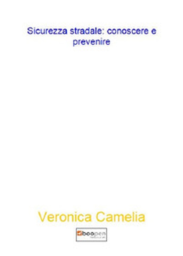 Sicurezza stradale: conoscere e prevenire - Librerie.coop Sicurezza stradale: conoscere e prevenire - Librerie.coop