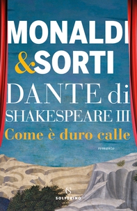 Dante di Shakespeare III. Come è duro calle - Librerie.coop Dante di Shakespeare III. Come è duro calle - Librerie.coop