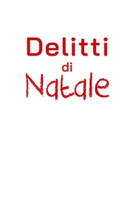 Delitti di Natale - Librerie.coop Delitti di Natale - Librerie.coop