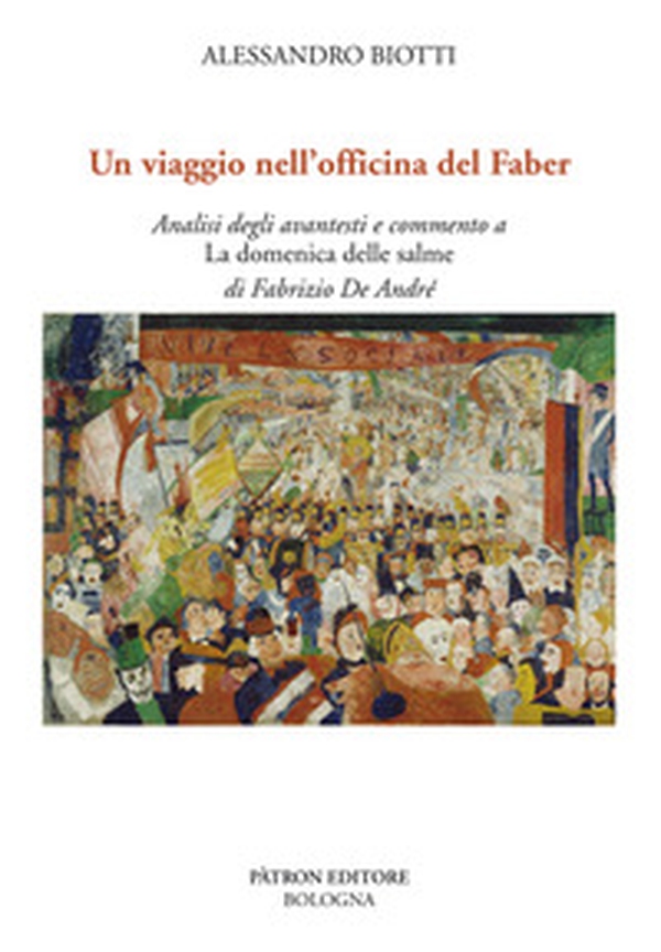 Un viaggio nell'officina del Faber. Analisi degli avantesti e commento a «La domenica delle salme» di Fabrizio De André - Librerie.coop Un viaggio nell'officina del Faber. Analisi degli avantesti e commento a «La domenica delle salme» di Fabrizio De André - Librerie.coop