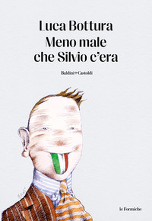 Meno male che Silvio c'era - Librerie.coop Meno male che Silvio c'era - Librerie.coop