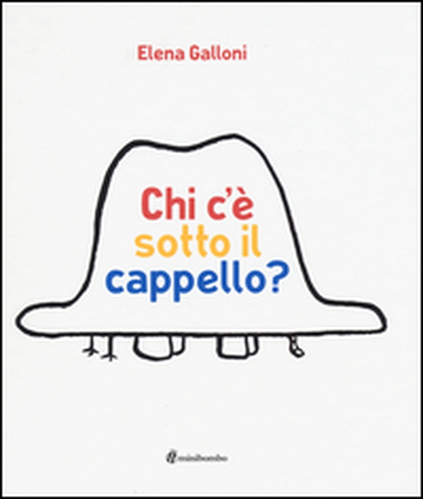 Chi c'è sotto il cappello? - Librerie.coop Chi c'è sotto il cappello? - Librerie.coop
