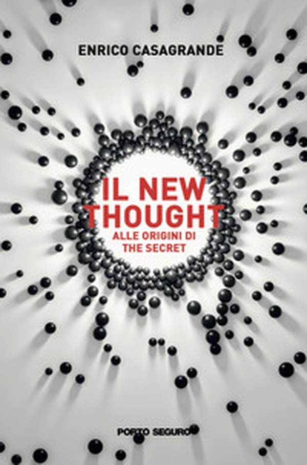 Il new thought. Alle origini di «The secret» - Librerie.coop Il new thought. Alle origini di «The secret» - Librerie.coop