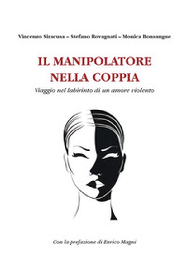 Il manipolatore nella coppia. Viaggio nel labirinto di un amore violento - Librerie.coop Il manipolatore nella coppia. Viaggio nel labirinto di un amore violento - Librerie.coop