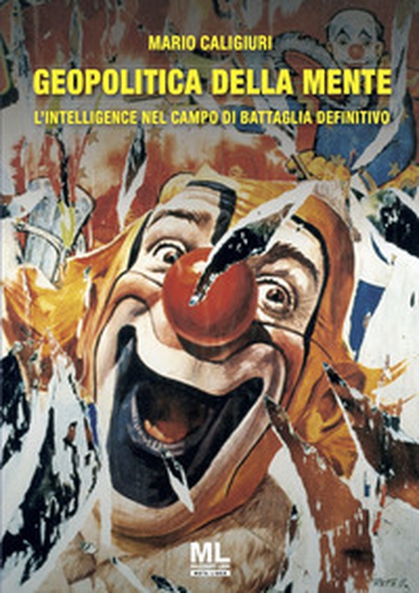 Geopolitica della mente. L'Intelligence nel campo di battaglia definitivo - Librerie.coop Geopolitica della mente. L'Intelligence nel campo di battaglia definitivo - Librerie.coop
