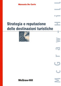 Strategia e reputazione delle destinazioni turistiche - Librerie.coop Strategia e reputazione delle destinazioni turistiche - Librerie.coop