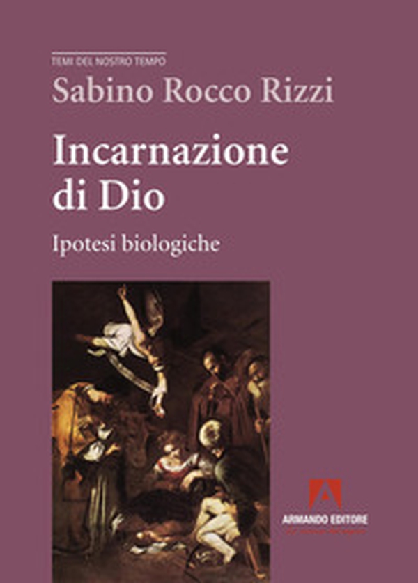 Incarnazione di Dio. Ipotesi biologiche - Librerie.coop Incarnazione di Dio. Ipotesi biologiche - Librerie.coop