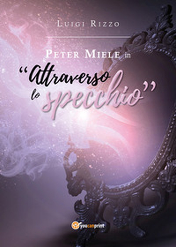 Peter Miele in «Attraverso lo specchio» - Librerie.coop Peter Miele in «Attraverso lo specchio» - Librerie.coop