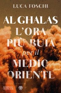 Al Ghalas. L'ora più buia per il Medio Oriente - Librerie.coop