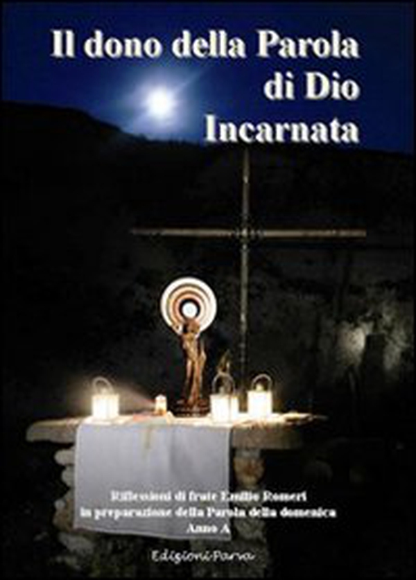 Il dono della parola di Dio incarnata (Anno A) - Librerie.coop Il dono della parola di Dio incarnata (Anno A) - Librerie.coop