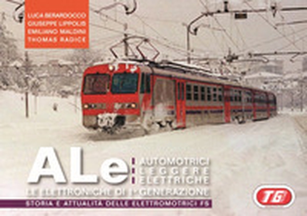ALe automotrici leggere elettriche. Le elettroniche di prima generazione. Storia e attualità delle elettromotrici FS - Librerie.coop ALe automotrici leggere elettriche. Le elettroniche di prima generazione. Storia e attualità delle elettromotrici FS - Librerie.coop