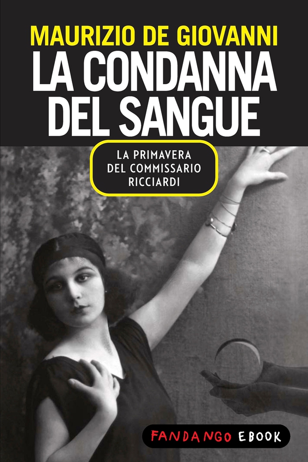 La condanna del sangue - La primavera del commissario Ricciardi - Librerie.coop La condanna del sangue - La primavera del commissario Ricciardi - Librerie.coop