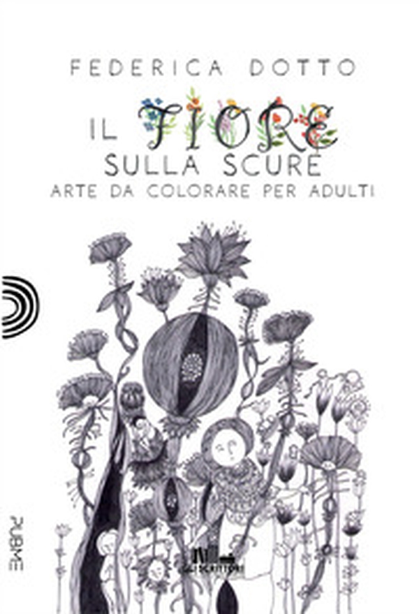 Il fiore sulla scure. Arte da colorare per adulti - Librerie.coop Il fiore sulla scure. Arte da colorare per adulti - Librerie.coop