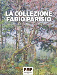 La collezione Fabio Parisio. Una passione per la pittura lodigiana tra '800 e '900 - Librerie.coop La collezione Fabio Parisio. Una passione per la pittura lodigiana tra '800 e '900 - Librerie.coop