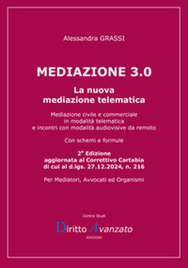 Mediazione 3.0. La nuova mediazione telematica. Mediazione civile e commerciale in modalità telematica e incontri con modalità audiovisive da remoto - Librerie.coop Mediazione 3.0. La nuova mediazione telematica. Mediazione civile e commerciale in modalità telematica e incontri con modalità audiovisive da remoto - Librerie.coop