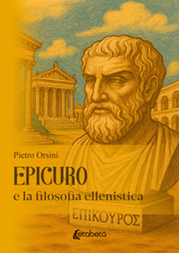 Epicuro e la filosofia ellenistica - Librerie.coop