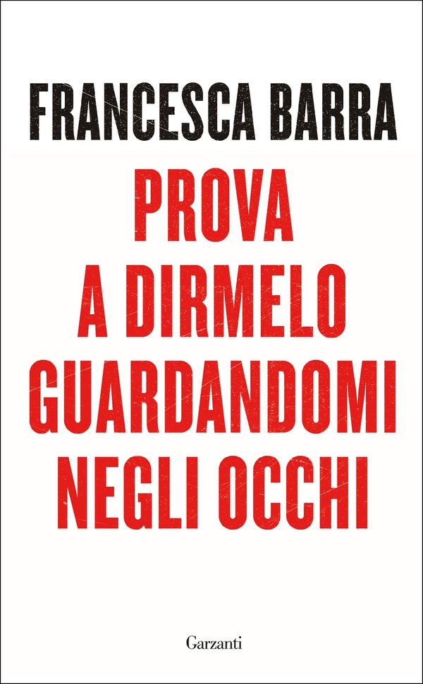 Prova a dirmelo guardandomi negli occhi - Librerie.coop Prova a dirmelo guardandomi negli occhi - Librerie.coop