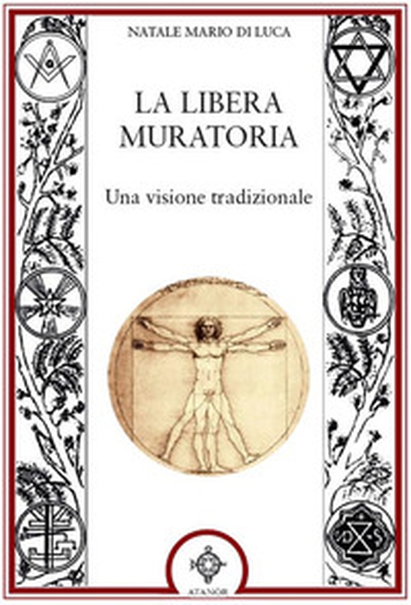 La Libera muratoria. Una visione tradizionale - Librerie.coop