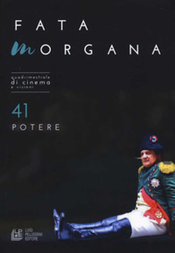 Fata Morgana. Quadrimestrale di cinema e visioni - Vol. 41 - Librerie.coop Fata Morgana. Quadrimestrale di cinema e visioni - Vol. 41 - Librerie.coop