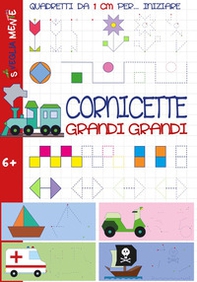 Cornicette grandi grandi. Quadretti da 1 cm per iniziare - Librerie.coop Cornicette grandi grandi. Quadretti da 1 cm per iniziare - Librerie.coop