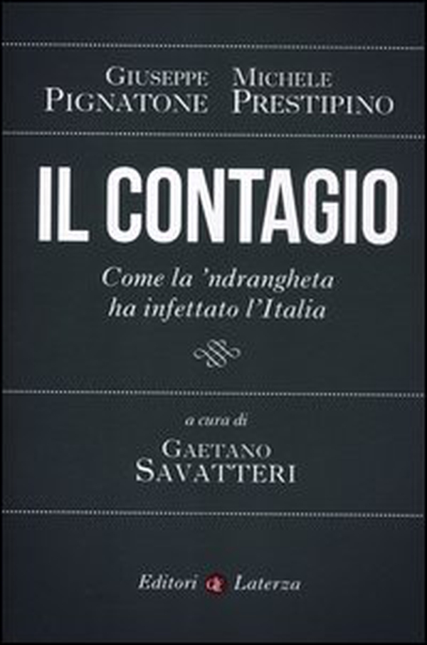 Il contagio. Come la 'ndrangheta ha infettato l'Italia - Librerie.coop Il contagio. Come la 'ndrangheta ha infettato l'Italia - Librerie.coop