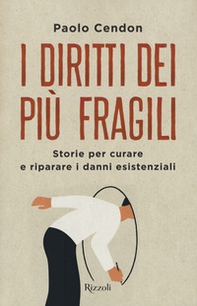 I diritti dei più fragili. Storie per curare e riparare i danni esistenziali - Librerie.coop
