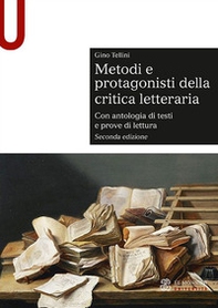 Metodi e protagonisti della critica letteraria. Con antologia di testi e prove di lettura - Librerie.coop