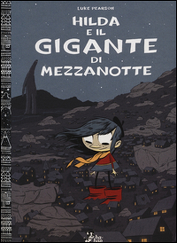 Hilda e il gigante di mezzanotte - Librerie.coop Hilda e il gigante di mezzanotte - Librerie.coop