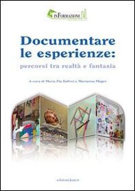 Documentare le esperienze. Percorsi tra realtà e fantasia - Librerie.coop Documentare le esperienze. Percorsi tra realtà e fantasia - Librerie.coop