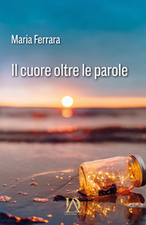 Il cuore oltre le parole - Librerie.coop Il cuore oltre le parole - Librerie.coop