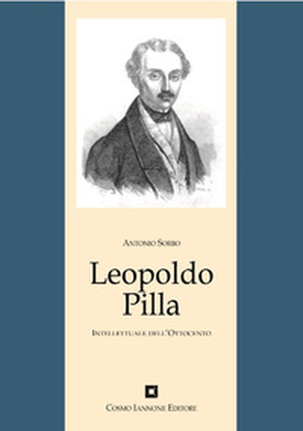 Leopoldo Pilla. Un intellettuale nel Risorgimento - Librerie.coop Leopoldo Pilla. Un intellettuale nel Risorgimento - Librerie.coop