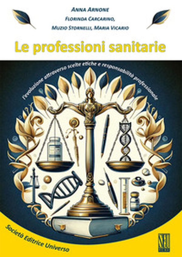 Le professioni sanitarie. L'evoluzione attraverso scelte etiche e responsabilità professionale - Librerie.coop Le professioni sanitarie. L'evoluzione attraverso scelte etiche e responsabilità professionale - Librerie.coop