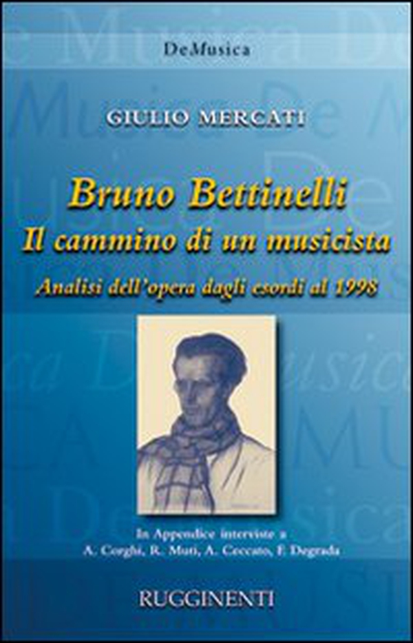 Bruno Bettinelli. Il cammino di un musicista - Librerie.coop Bruno Bettinelli. Il cammino di un musicista - Librerie.coop