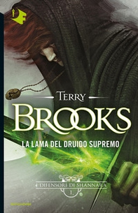 La lama del Druido supremo. I difensori di Shannara - Vol. 1 - Librerie.coop