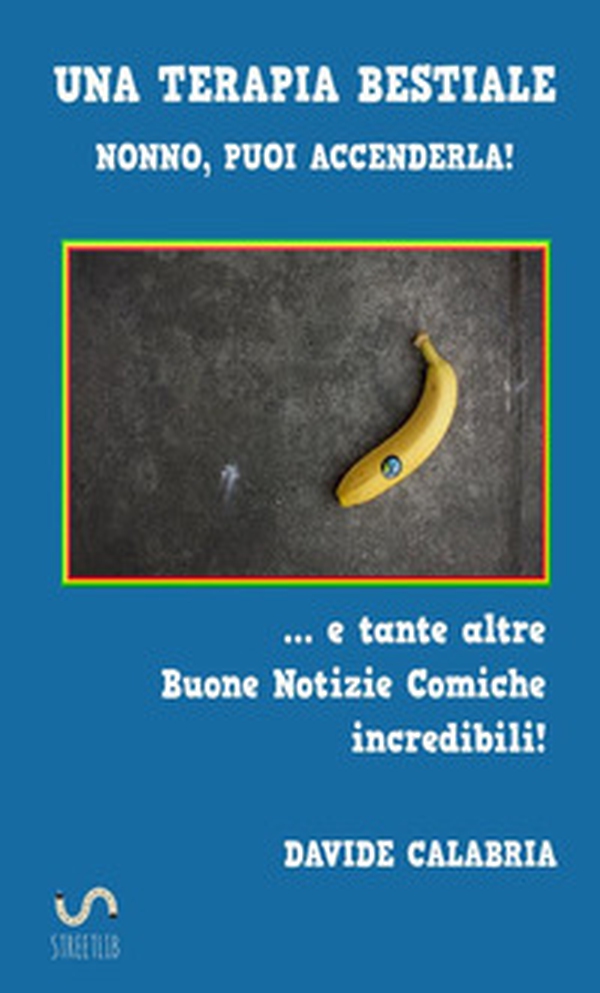 Una terapia bestiale. Nonno, puoi accenderla! ...E tante altre buone notizie comiche incredibili! - Librerie.coop Una terapia bestiale. Nonno, puoi accenderla! ...E tante altre buone notizie comiche incredibili! - Librerie.coop