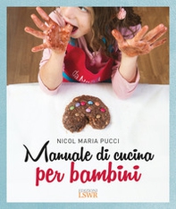 Manuale di cucina per bambini - Librerie.coop Manuale di cucina per bambini - Librerie.coop
