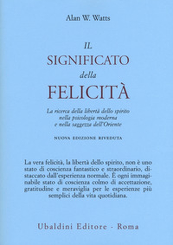 Il significato della felicità. La ricerca della libertà dello spirito nella psicologia moderna e nella saggezza dell'Oriente - Librerie.coop Il significato della felicità. La ricerca della libertà dello spirito nella psicologia moderna e nella saggezza dell'Oriente - Librerie.coop