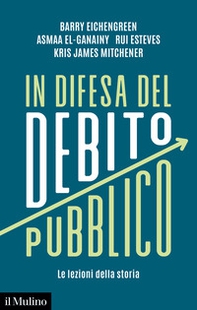 In difesa del debito pubblico. Le lezioni della storia - Librerie.coop