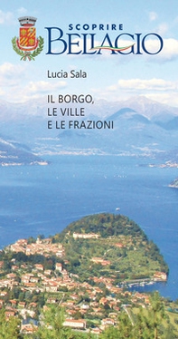 Scoprire Bellagio. Il borgo, le ville e le frazioni - Librerie.coop