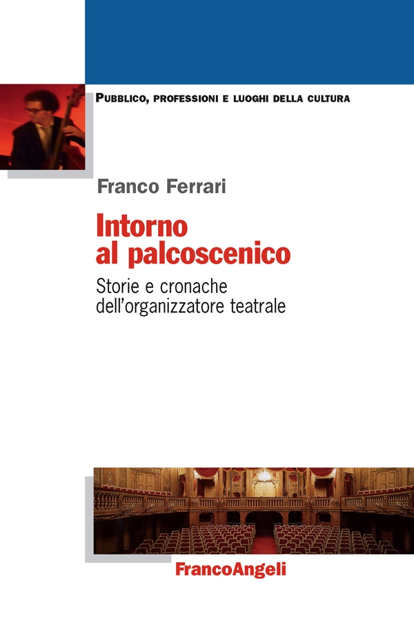 Intorno al palcoscenico. Storie e cronache dell'organizzatore teatrale - Librerie.coop Intorno al palcoscenico. Storie e cronache dell'organizzatore teatrale - Librerie.coop