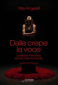 Dalle crepe la voce: poesia e memoria contro il femminicidio - Librerie.coop