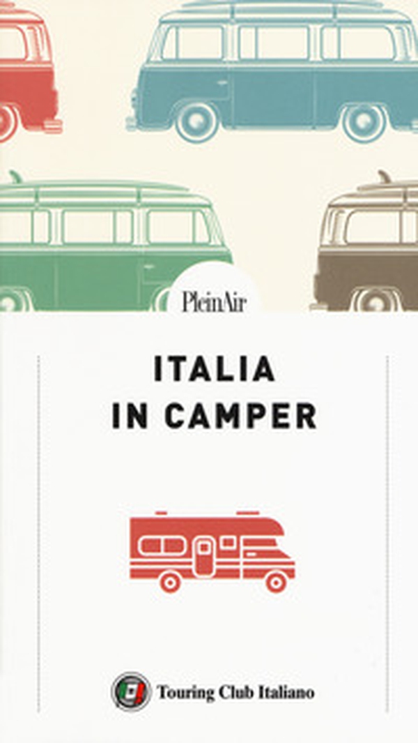 Italia in Camper. 62 itinerari con mappe dettagliate e aree di sosta per viaggiare in libertà - Librerie.coop Italia in Camper. 62 itinerari con mappe dettagliate e aree di sosta per viaggiare in libertà - Librerie.coop