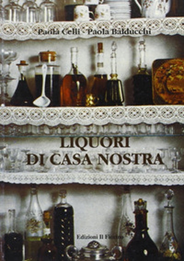 Liquori di casa nostra - Librerie.coop Liquori di casa nostra - Librerie.coop