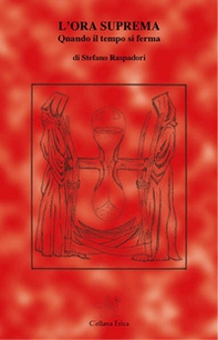 L'ora suprema. Quando il tempo si ferma - Librerie.coop