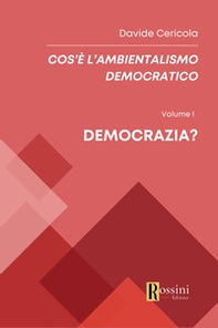 Cos'è l'ambientalismo democratico - Vol. 1 - Librerie.coop Cos'è l'ambientalismo democratico - Vol. 1 - Librerie.coop