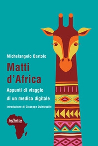 Matti d'Africa. Appunti di viaggio di un medico digitale - Librerie.coop